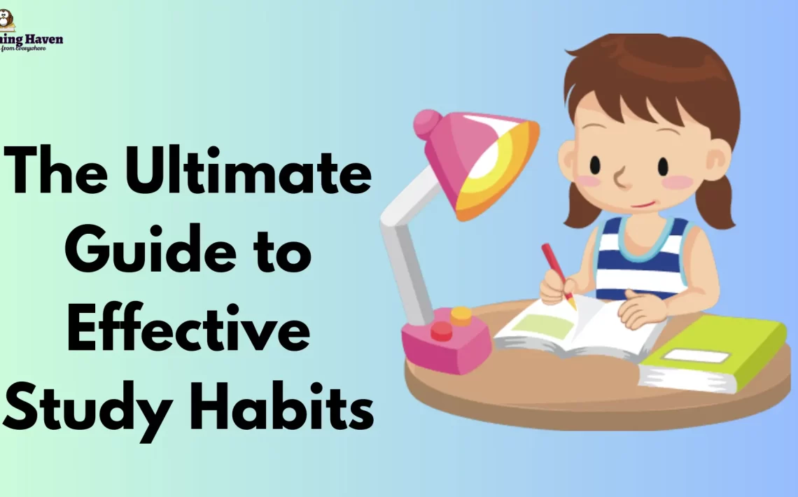 The Ultimate Guide to Effective Study Habits