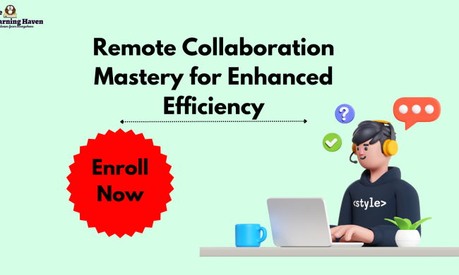 Remote Collaboration Mastery for Enhanced Efficiency